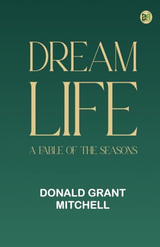 Dream Life: A Fable of the Seasons von Zinc Read