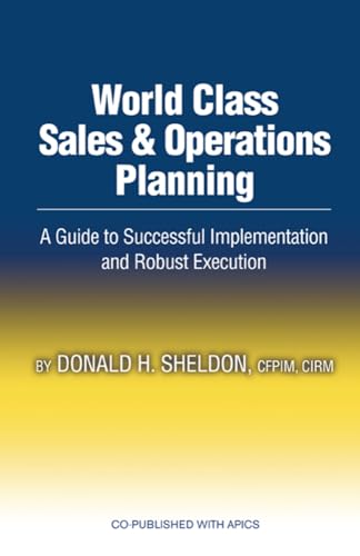 World Class Sales & Operations Planning: A Guide to Successful Implementation and Robust Execution von J. Ross Publishing