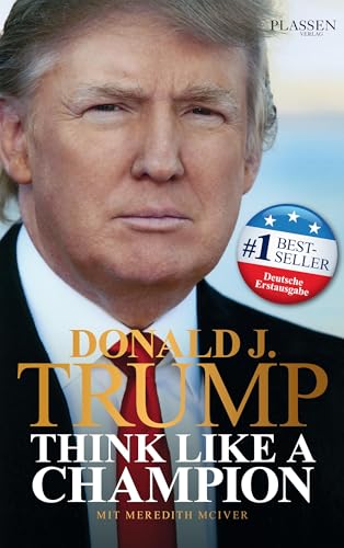 Donald J. Trump - Think like a Champion