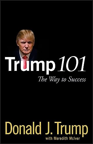 Trump 101: The Way to Success von Wiley