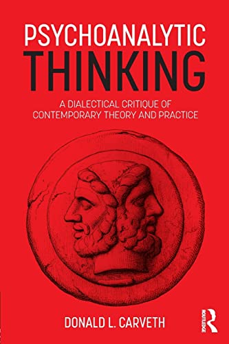 Psychoanalytic Thinking: A Dialectical Critique of Contemporary Theory and Practice (Psychological Issues, Band 79) von Routledge