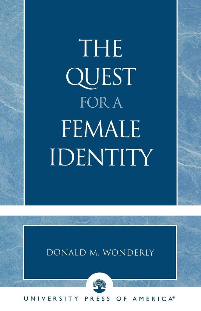 The Quest for a Female Identity von University Press of America