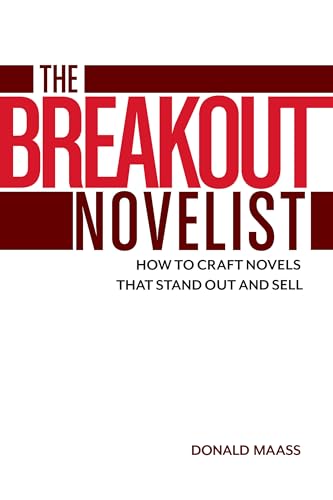 The Breakout Novelist: How to Craft Novels That Stand Out and Sell von Writer's Digest Books