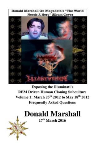 Exposing the Illuminati’s REM Driven Human Cloning Subculture, Volume 1: Frequently Asked Questions March 25th 2012 to May 18th 2012 von Independently published