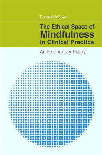 The Ethical Space of Mindfulness in Clinical Practice von Jessica Kingsley Publishers