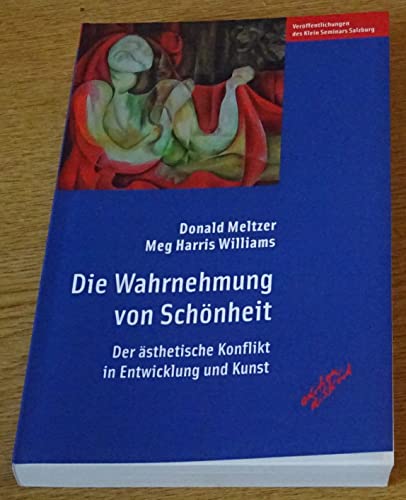 Die Wahrnehmung von Schönheit: Der ästhetische Konflikt in Entwicklung und Kunst (edition diskord - Veröffentlichungen des Klein Seminars Salzburg)