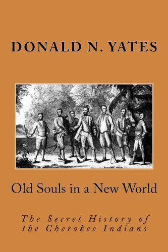 Old Souls in a New World: The Secret History of the Cherokee Indians (Cherokee Chapbooks # 7) von Panther's Lodge