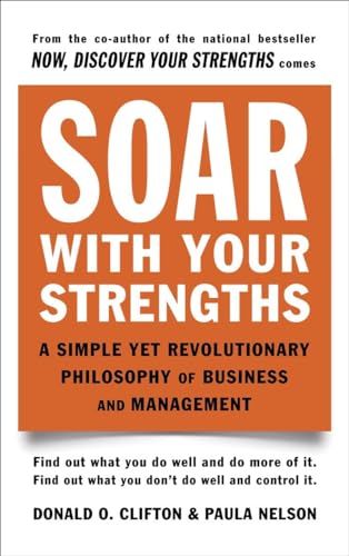Soar with Your Strengths: A Simple Yet Revolutionary Philosophy of Business and Management von DELL