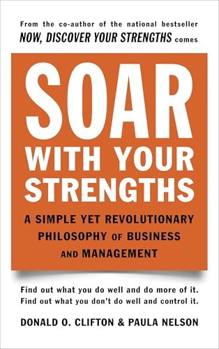 Soar with Your Strengths: A Simple Yet Revolutionary Philosophy of Business and Management von DELL