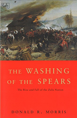The Washing Of The Spears: The Rise and Fall of the Zulu Nation Under Shaka and its Fall in the Zulu War of 1879 The Washing Of The Spears: The Rise and Fall of the Zulu Nation Under Shaka and its Fall in the Zulu War of 1879 von Pimlico
