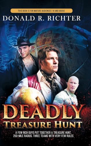 Deadly Treasure Hunt: A few rich guys put together a treasure hunt, 250-mile radius. Three teams with very few rules von Aspire Publishing Hub, LLC