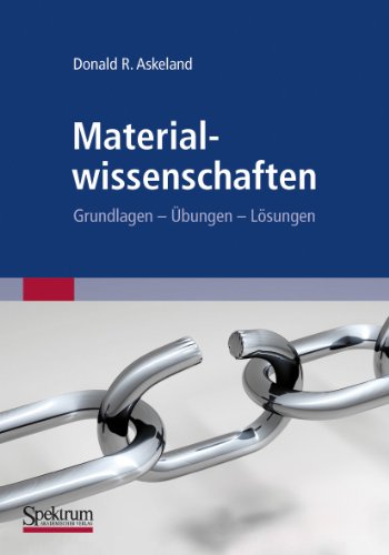 Materialwissenschaften: Grundlagen - Übungen - Lösungen