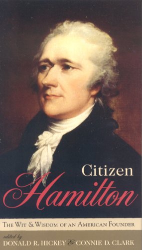Citizen Hamilton: The Words and Wisdom of an American Founder: The Wit and Wisdom of an American Founder Citizen Hamilton: The Words and Wisdom of an American Founder: The Wit and Wisdom of an American Founder von ROWMAN & LITTLEFIELD