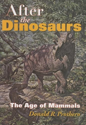 After the Dinosaurs: The Age of Mammals (Life of the Past) von Indiana University Press