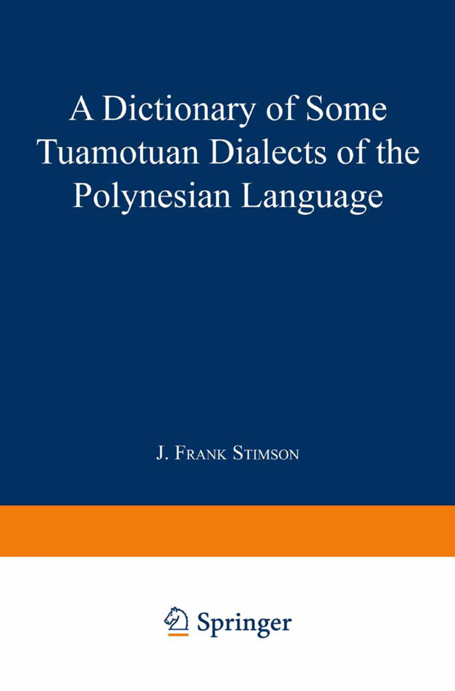 A Dictionary of Some Tuamotuan Dialects of the Polynesian Language von Springer Netherlands