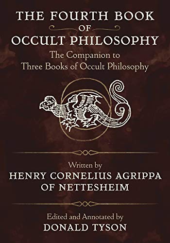 The Fourth Book of Occult Philosophy: The Companion to Three Books of Occult Philosophy