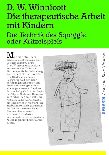 Die therapeutische Arbeit mit Kindern: Die Technik des Squiggle oder Kritzelspiels von Gerardi Verlag