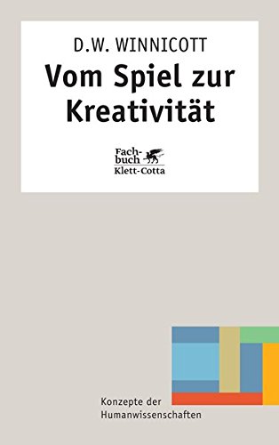 Vom Spiel zur Kreativität (Konzepte der Humanwissenschaften) von Klett-Cotta /J. G. Cotta'sche Buchhandlung Nachfolger