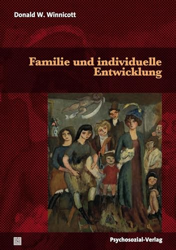 Familie und individuelle Entwicklung (Bibliothek der Psychoanalyse) von Psychosozial Verlag GbR