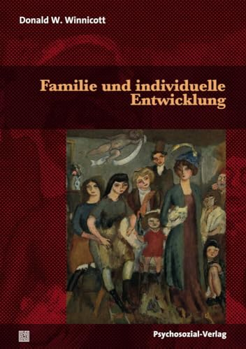 Familie und individuelle Entwicklung (Bibliothek der Psychoanalyse) von Psychosozial Verlag GbR