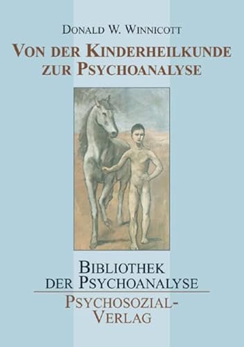 Von der Kinderheilkunde zur Psychoanalyse (Bibliothek der Psychoanalyse)