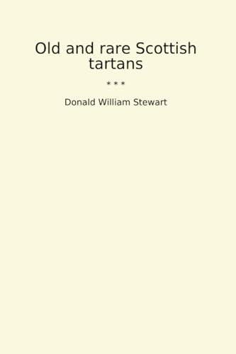 Old and rare Scottish tartans (Classic Books)
