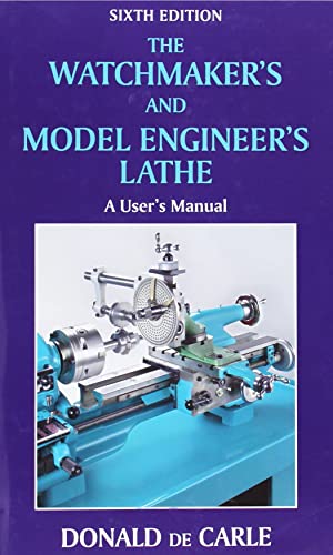 Watchmakers & Model Engineers: A User's Manual