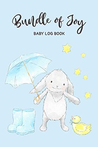 Bundle of Joy: Baby Log Book: Daily Childcare Tracker Notebook - Track and Monitor Your Infant's Schedule - Record Milestones, Doctor's Appointments, ... Cover Design (The Infant Planner, Band 11)