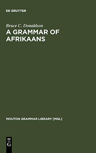 A Grammar of Afrikaans (Mouton Grammar Library [MGL], 8, Band 8)