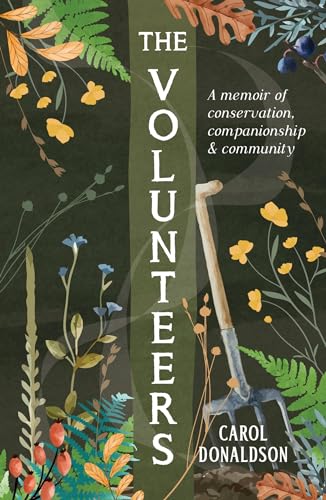 The Volunteers: A Heart-Warming Memoir of Conservation, Companionship and Community, Perfect for Fans of Detectorists and The Outlaws von Summersdale Publishers