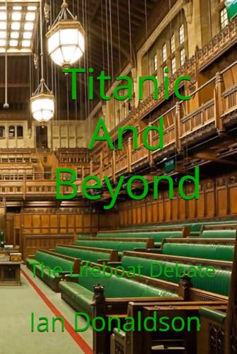 Titanic And Beyond: The Lifeboat Debate von Independently published
