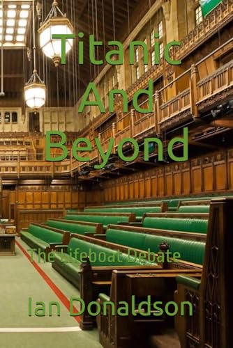 Titanic And Beyond: The Lifeboat Debate von Independently published