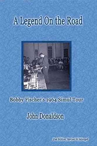 A Legend on the Road: Bobby Fisher's 1964 Simul Tour: Bobby Fischer's 1964 Simultaneous Exhibition Tour