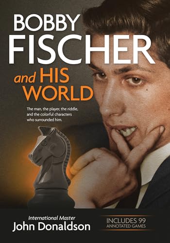 Bobby Fischer and His World: The Man, the Player, the Riddle, and the Colorful Characters Who Surrounded Him. Bobby Fischer and His World: The Man, the Player, the Riddle, and the Colorful Characters Who Surrounded Him.