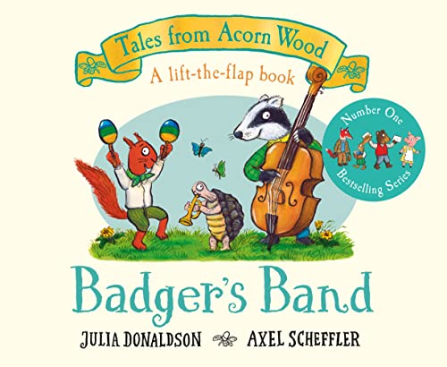 Badger's Band: A Lift-the-flap Story (Tales From Acorn Wood)