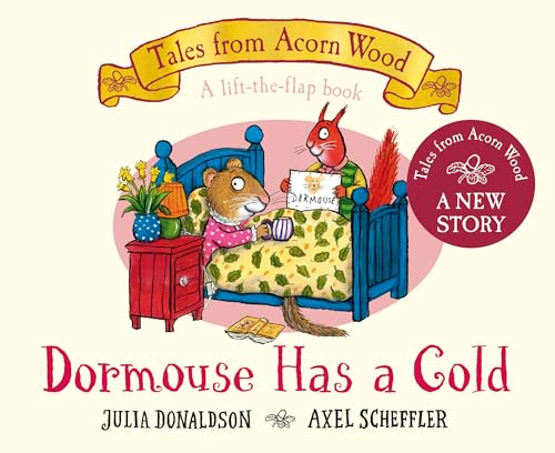 Dormouse Has a Cold: A Lift-the-flap Story (Tales From Acorn Wood, 9) von Macmillan Children's Books