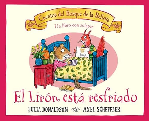 El lirón está resfriado (LOS CUENTOS DEL BOSQUE DE LA BELLOTA)