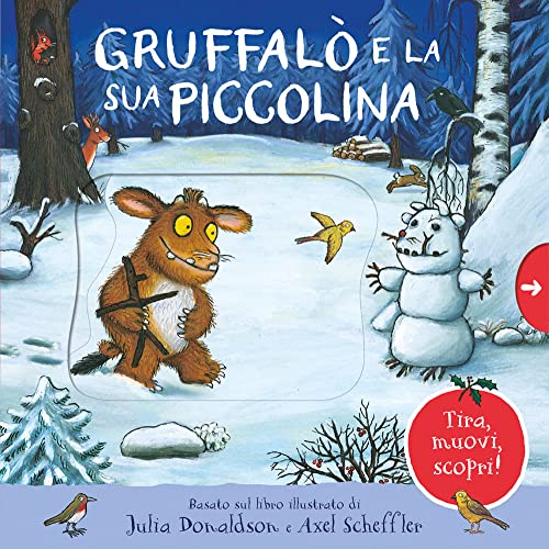 Gruffalò e la sua piccolina. Tira, muovi, scopri! Ediz. a colori (Primi libri)