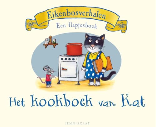 Het kookboek van kat (Eikenbosverhalen) von Lemniscaat