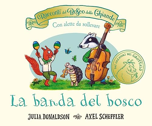 I racconti del Bosco delle Ghiande. La banda del bosco. Con alette da sollevare. Ediz. a colori (Primi libri)
