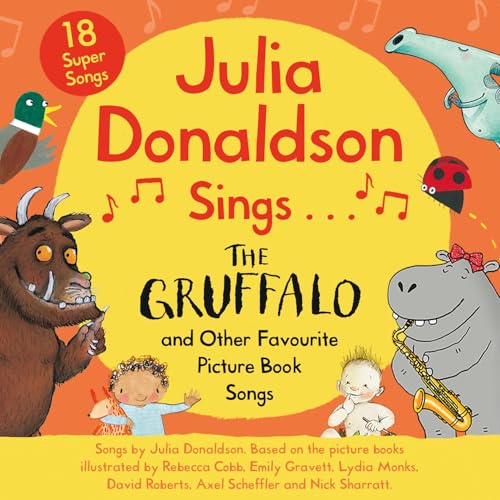 Julia Donaldson Sings The Gruffalo and Other Favourite Picture Book Songs Julia Donaldson Sings The Gruffalo and Other Favourite Picture Book Songs von Macmillan Children's Books