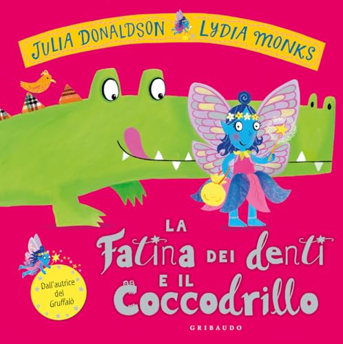 La fatina dei denti e il coccodrillo. Ediz. a colori (Albi illustrati) von Gribaudo