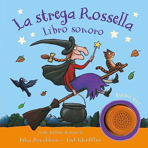 La strega Rossella. Libro sonoro. Ediz. a colori (Primi libri)