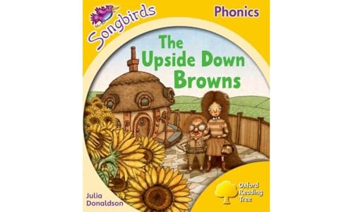 Oxford Reading Tree Songbirds Phonics: Level 5: The Upside-down Browns Oxford Reading Tree Songbirds Phonics: Level 5: The Upside-down Browns