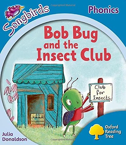 Oxford Reading Tree: Level 3: More Songbirds Phonics: Bob Bug and the Insect Club Oxford Reading Tree: Level 3: More Songbirds Phonics: Bob Bug and the Insect Club
