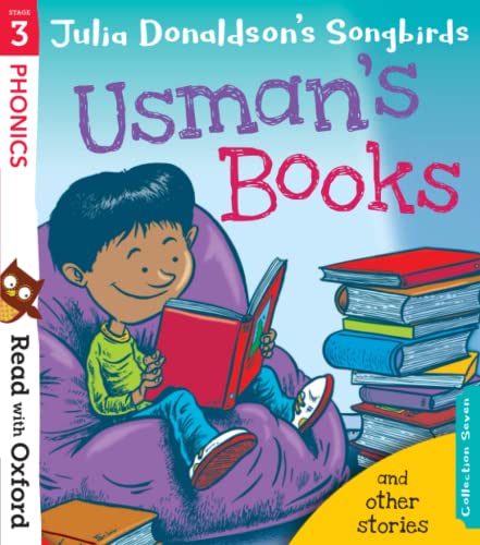 Read with Oxford: Stage 3: Julia Donaldson's Songbirds: Usman's Books and Other Stories Read with Oxford: Stage 3: Julia Donaldson's Songbirds: Usman's Books and Other Stories