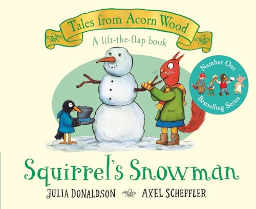 Squirrel's Snowman: A Festive Lift-the-flap Story, The Perfect Christmas Gift for Toddlers (Tales From Acorn Wood, 6) Squirrel's Snowman: A Festive Lift-the-flap Story, The Perfect Christmas Gift for Toddlers (Tales From Acorn Wood, 6)