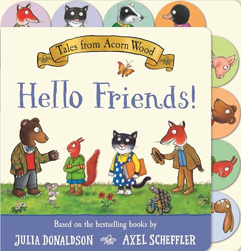 Tales from Acorn Wood: Hello Friends!: A preschool tabbed board book – perfect for little hands Tales from Acorn Wood: Hello Friends!: A preschool tabbed board book – perfect for little hands von Macmillan Children's Books