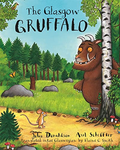 The Glasgow Gruffalo: The Gruffalo in Glaswegian von imusti