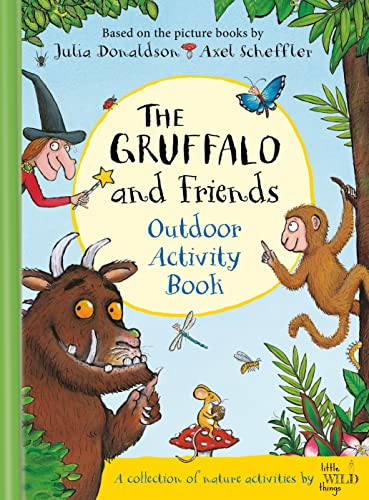 The Gruffalo and Friends Outdoor Activity Book The Gruffalo and Friends Outdoor Activity Book